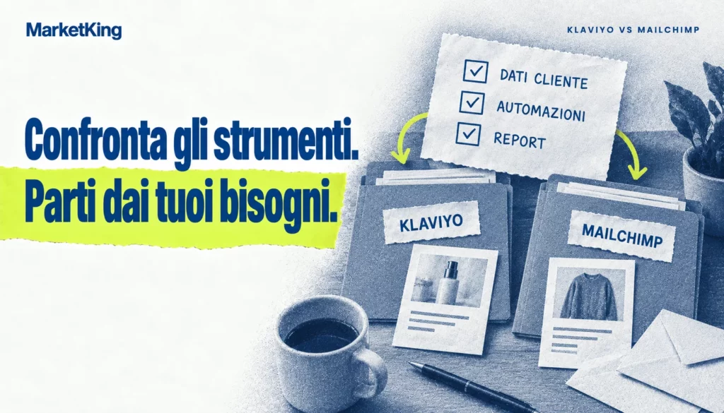 Confronto tra Klaviyo e Mailchimp basato su dati cliente, automazioni e report utili all'ecommerce.