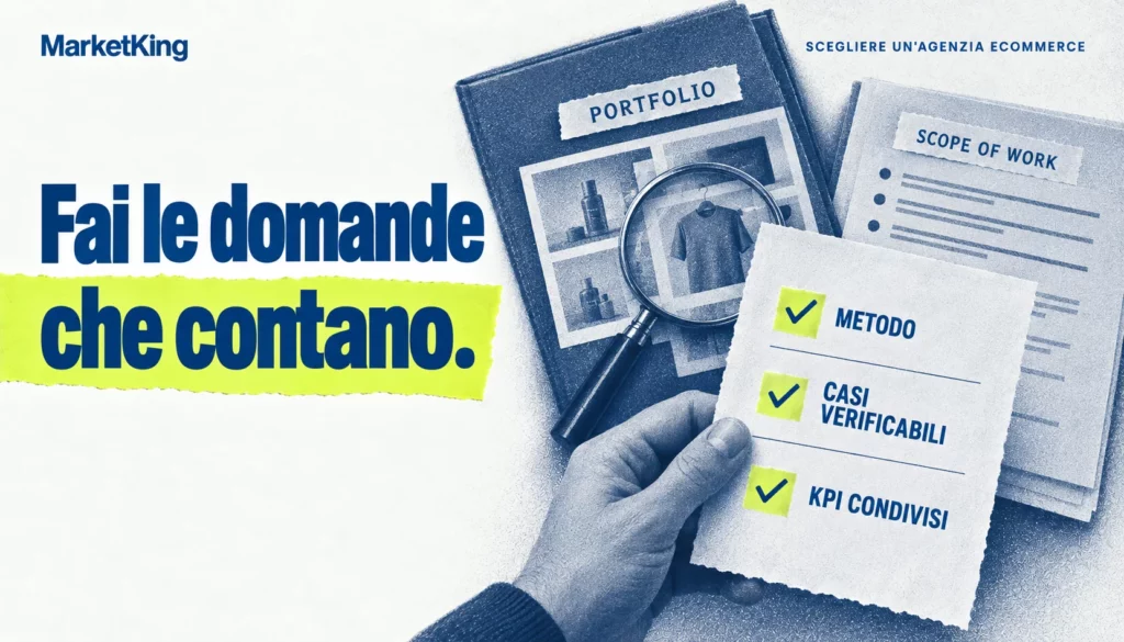 Scegliere un'agenzia ecommerce verificando metodo, casi documentati e KPI condivisi.