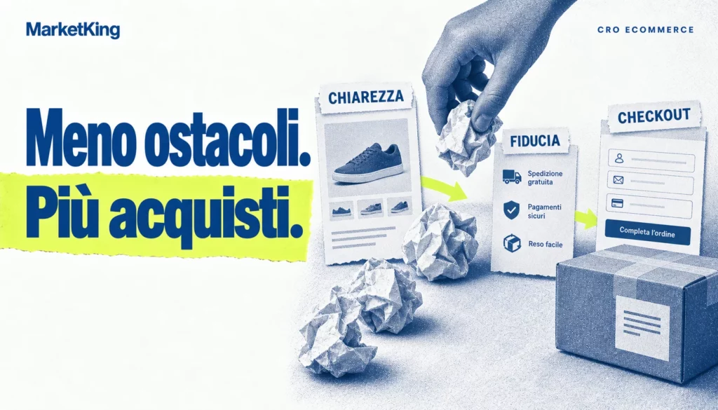 La CRO rimuove gli ostacoli tra pagina prodotto e acquisto: chiarezza, fiducia e checkout semplice.