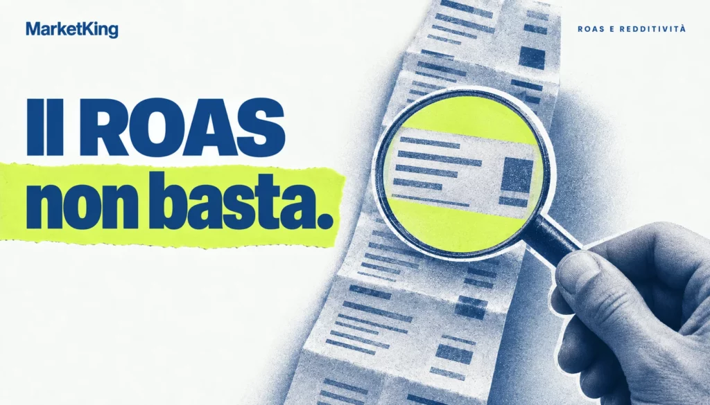 ROAS e redditività: una lente mostra soltanto una parte dei dati di vendita, collage editoriale MarketKing.