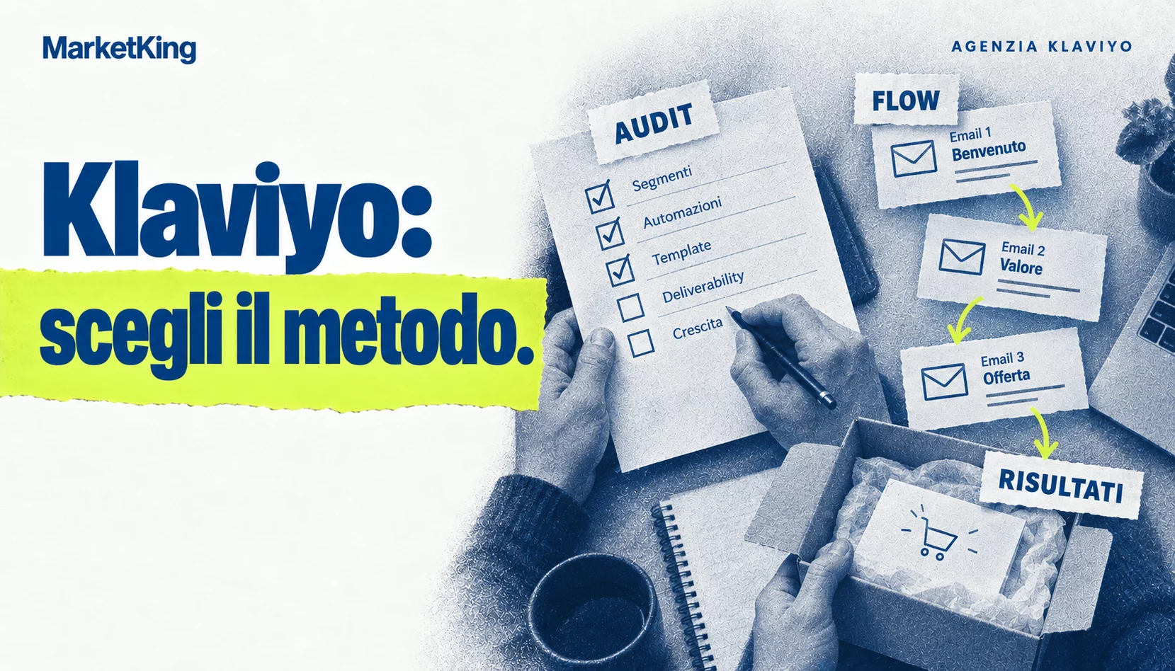 Scelta di un'agenzia Klaviyo attraverso audit, progettazione dei flow e verifica dei risultati.